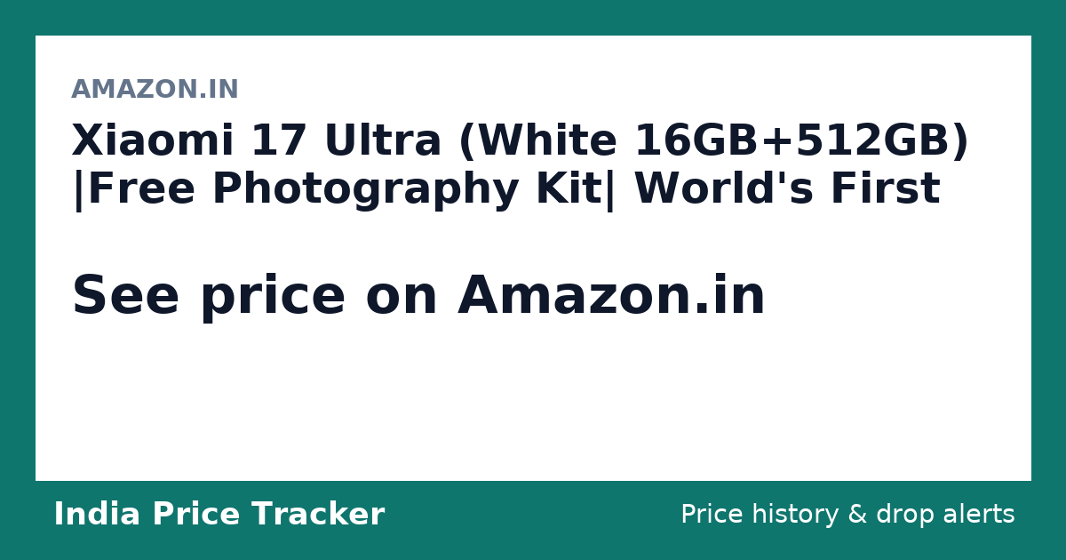 Xiaomi 17 Ultra (White 16GB+512GB) |Free Photography Kit| World's First ...